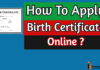 How To Apply BIrth Certificate Online? How To Apply BIrth Certificate Online?